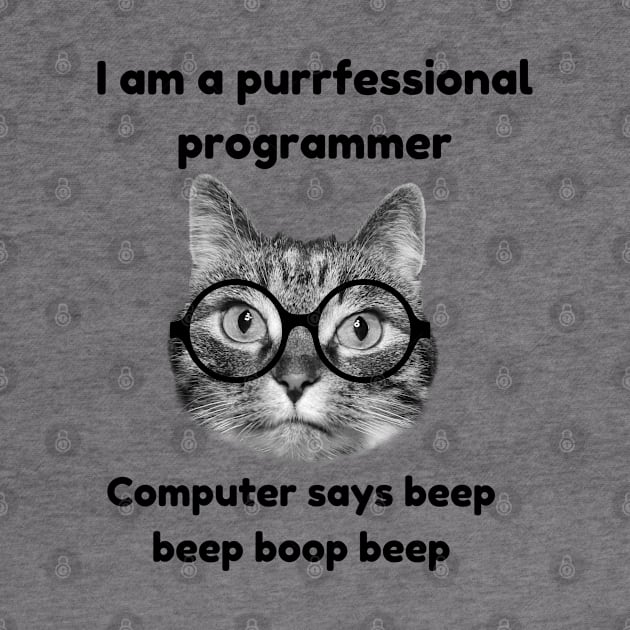 I'm a purrfessional programmer, computer says beep beep boop beep by Purrfect